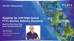 Keeping Up with High-Speed FTTx Service Delivery Demands