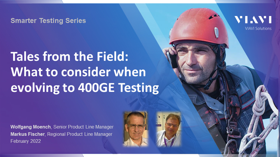 Tales from the Field: What to Consider when Evolving to 400GE Recorded Webinar