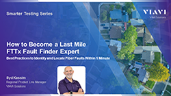 Become a Last Mile FTTx fault finding expert: locate and fix faults in 1 minute