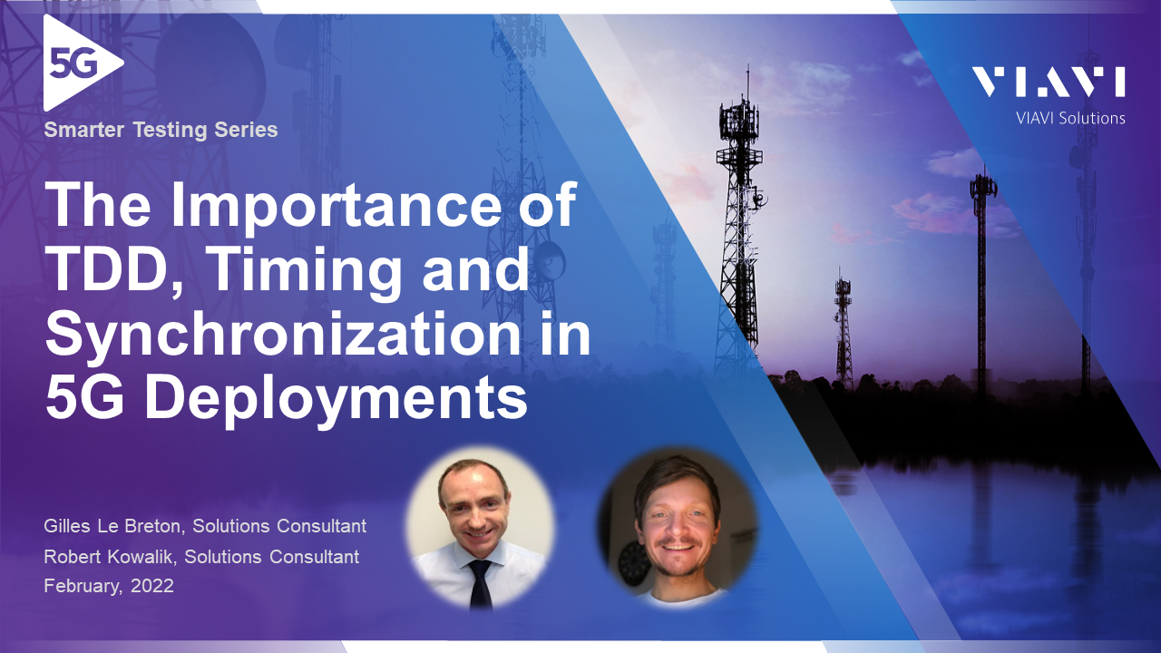 The importance of TDD, Timing and Synchronization in 5G Deployments Recorded Webinar